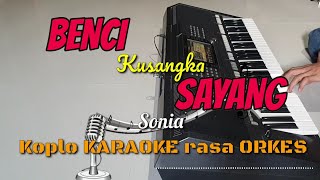 Download lagu BENCI KUSANGKA SAYANG - Sonia Sopianti Koplo KARAOKE rasa ORKES Yamaha PSR S970 mp3