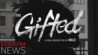 REVOLT TV EXCLUSIVE: Wale Presents &quot;The Gifted&quot; Documentary
