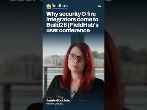 Why Security & Fire Integrators Come to Build26 | FieldHub's User Conference