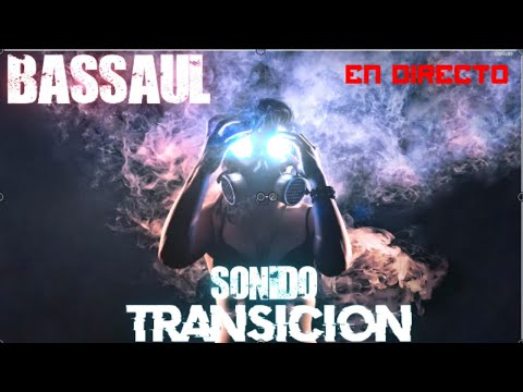 🎶 🎶BASSAUL LIVE 🔴 - 🎧BASSAUL DJ🎧 -  SONIDO TRANSICION -  🎶 🎶