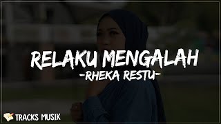 Download lagu Rheka Restu - Relaku Mengalah (Lirik Lagu) Sekuat kuat nya diriku sayang Sebisa bisanya aku berjuang mp3
