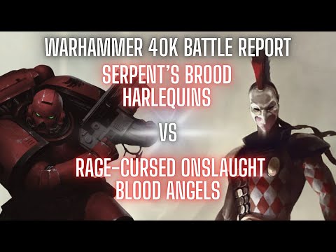 Serpent's Brood Harlequins VS Rage-Cursed Onslaught Blood Angels! Warhammer 40K Battle Report