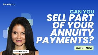 Can you sell part of your annuity payments?