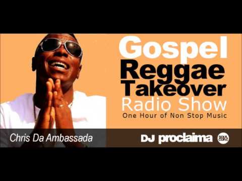 ONE HOUR Gospel Reggae 2016   DJ Proclaima Reggae Takeover Radio Show 30th Sept