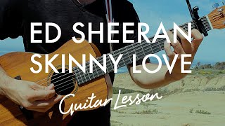 Ed Sheeran - Skinny Love (Guitar Lesson/Tutorial)