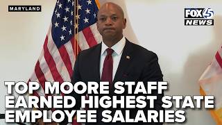 Top Moore staff earned highest 2025 Maryland state employee salaries, data shows