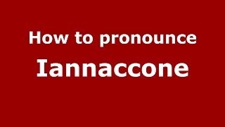 How to pronounce Iannaccone