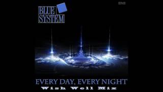 Blue System - Every Day, Every Night Wish Well Mix (mixed by Manaev)