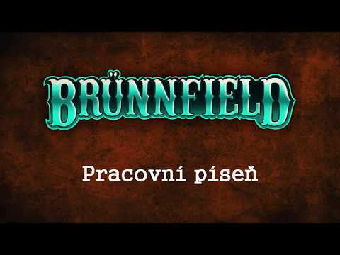Brünnfield - Pracovní píseň