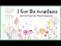 I Love The Mountains (Lyrics) Cover by Maya Sapone
