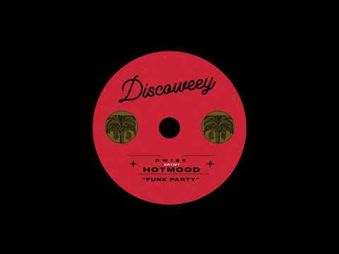 Hotmood - Funk Party [Discoweey]