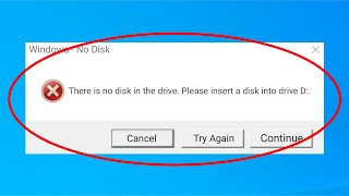How To Fix There Is No Disk In The Drive Please In