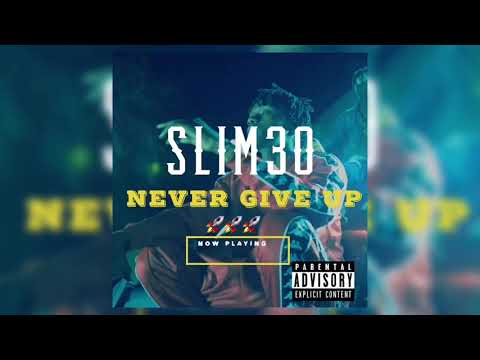 Slim30-NEVER GIVE UP