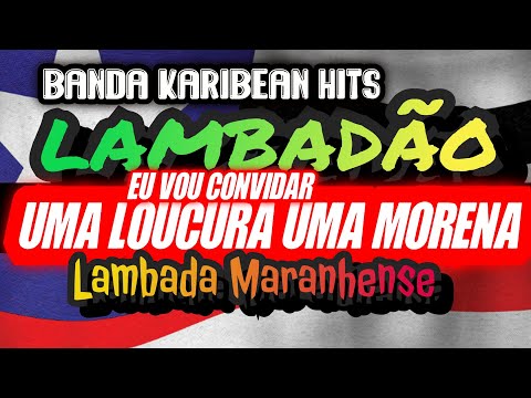 🇱🇷LAMBADA EU VOU CONVIDAR UMA LOIRA E UMA MORENA_ BANDA CARIBEAN RITS ✓CANAL LAMBADÃO OFICIAL