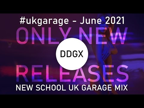 New School UK Garage Mix - NEW RELEASES June 2021 #ukgarage #ukg #djmix #newmusic