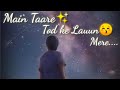 Main Taare Tod Ke Laaun Atif Aslam Status Notebook Main Taare Atif Aslam Whatsapp Status