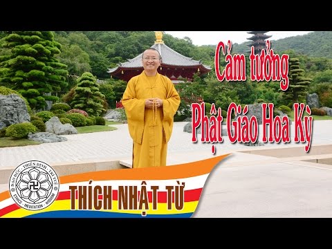 Vấn đáp: Cảm tưởng về Phật giáo Hoa Kỳ - Thích Nhật Từ