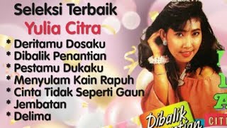 Download lagu Yulia Citra - Deritamu Dosaku - Dibalik Penantian - Pestamu Dukaku - Jembatan - Delima mp3 Download lagu Yulia Citra - Deritamu Dosaku - Dibalik Penantian - Pestamu Dukaku - Jembatan - Delima mp3