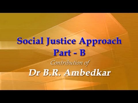 Social Justice Approach Dr B R Ambedkar Video Lecture Crash Course Social Justice Approach Dr B R Ambedkar Video Lecture Crash Course