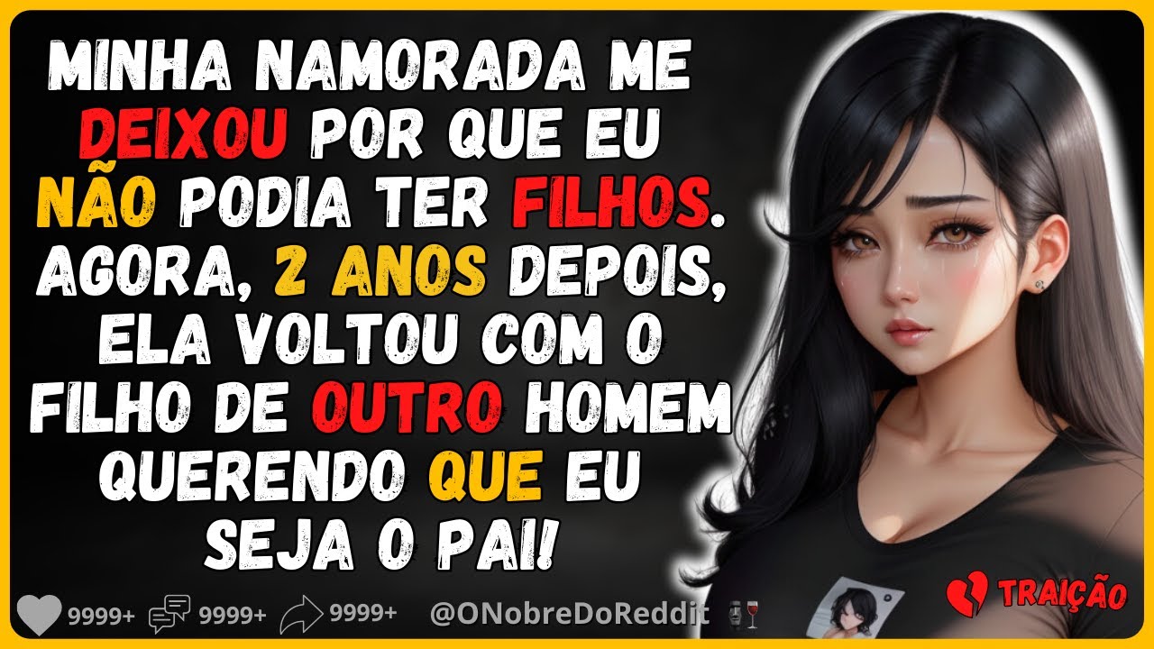 🗿🍷Ela me largou, engravidou de outro, e agora quer que eu seja pai de seu filho #relatos #relatos