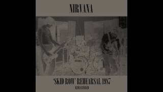 Nirvana - &#39;Skid Row&#39; Rehearsal 1987 (Private Remaster) - 11 If You Must