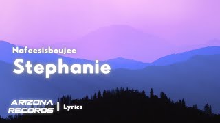 Download lagu Stephanie - Nafeesisboujee (Clean - Lyrics) mp3