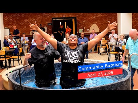 Community Baptism Celebration Video - April 27, 2025