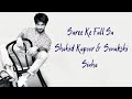 Saree Ke Fall Sa Song Lyrics |Shahid Kapoor,Sonakshi Sinha | Nakaz Aziz , Antra Mitra | R... Rajkuma