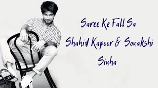 Saree Ke Fall Sa Song Lyrics |Shahid Kapoor,Sonakshi Sinha | Nakaz Aziz , Antra Mitra | R... Rajkuma