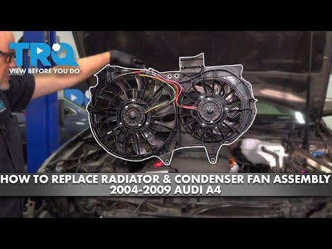How to Replace Radiator & Condenser Fan Assembly 2004-2009 Audio A4
