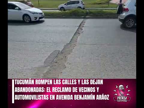 ROMPEN LAS CALLES Y LAS DEJAN ABANDONADAS: EL RECLAMO DE VECINOS Y AUTOMOVILISTAS 