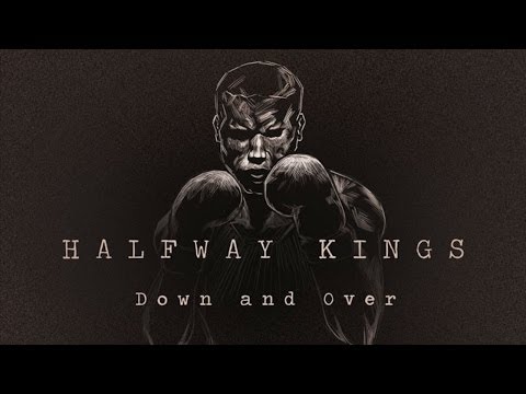 Halfway Kings - Down and Over (Official Music Video)
