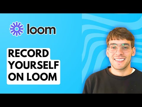 How to Record Yourself on Loom [2026 Full Guide]