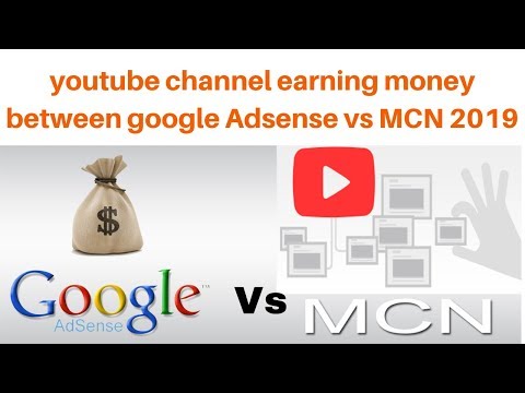 youtube channel earning money between google Adsense vs MCN 2019