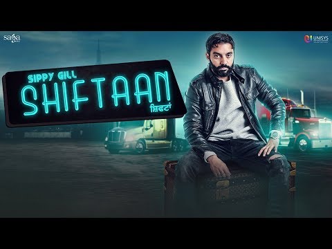 Shiftaan - Sippy Gill Ft. Neetu Bhalla | Desi Routz | New Punjabi Songs 2018 | Siftaan | Saga Music Video