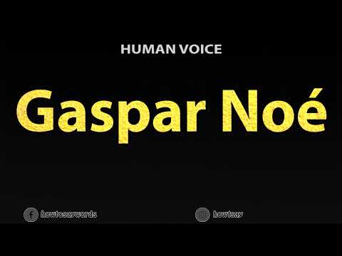 How To Pronounce Gaspar Noe