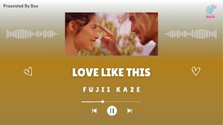 Download lagu Love Like This - Fujii Kaze | ENG - MM lyrics mp3