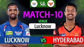 IPL 2023 Match-10 | Lucknow vs Hyderabad Match Playing 11 | LSG vs SRH Match Line-up 2023