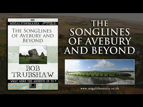Bob Trubshaw: The Songlines of Avebury and Beyond  FULL LECTURE