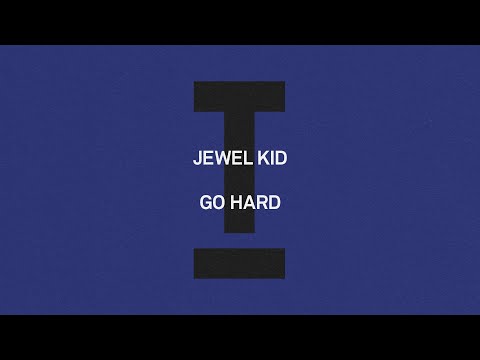 Jewel Kid - Go Hard [House]