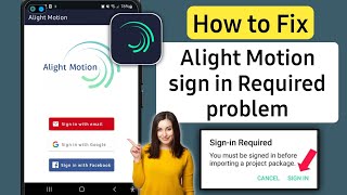 Alight Motion Sign In Problem 2026 | Alight Motion Login Problem | Motion Sign in Required Problem