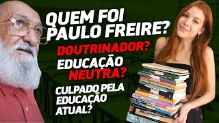 Quem foi Paulo Freire e por que ele incomoda a direita?