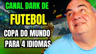 COMO CRIAAR CANAL DE FUTEBOL EM VÁRIOS IDIOMAS ( COPA DO MUNDO)
