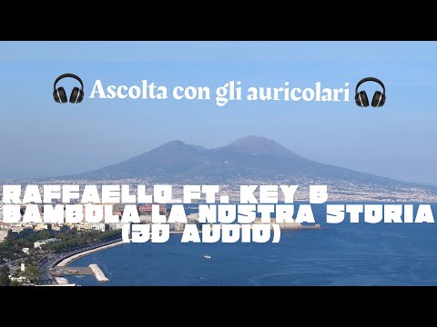 Raffaello Ft. Key B - Bambola la nostra storia (3D Audio)