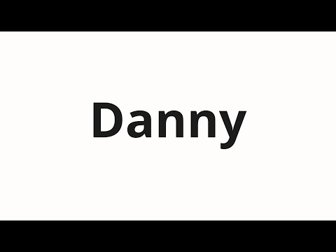 How to pronounce Danny