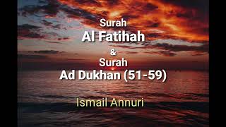 Download lagu Ismail Annuri - Surah Al Fatihah & Surah Ad Dukhan (51-59) mp3 Download lagu Ismail Annuri - Surah Al Fatihah & Surah Ad Dukhan (51-59) mp3