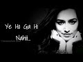 Main Phir Bhi Tumko Chahungi By Shraddha Kapoor New Whatsapp Status Female Status Sad