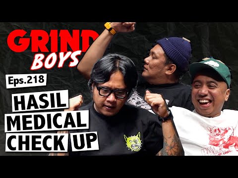 Grind Boys Eps.218 - Hasil Medical Check Up
