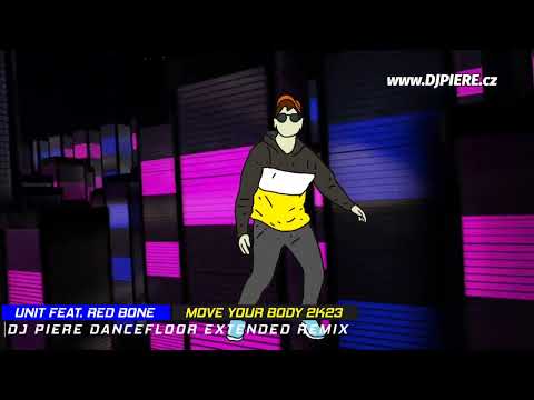 Unit feat Red Bone - Move Your Body 2k23 / Dj Piere dancefloor extended remix
