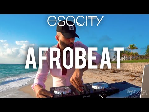 Afrobeat Mix 2021 | The Best of Afrobeat 2021 by OSOCITY